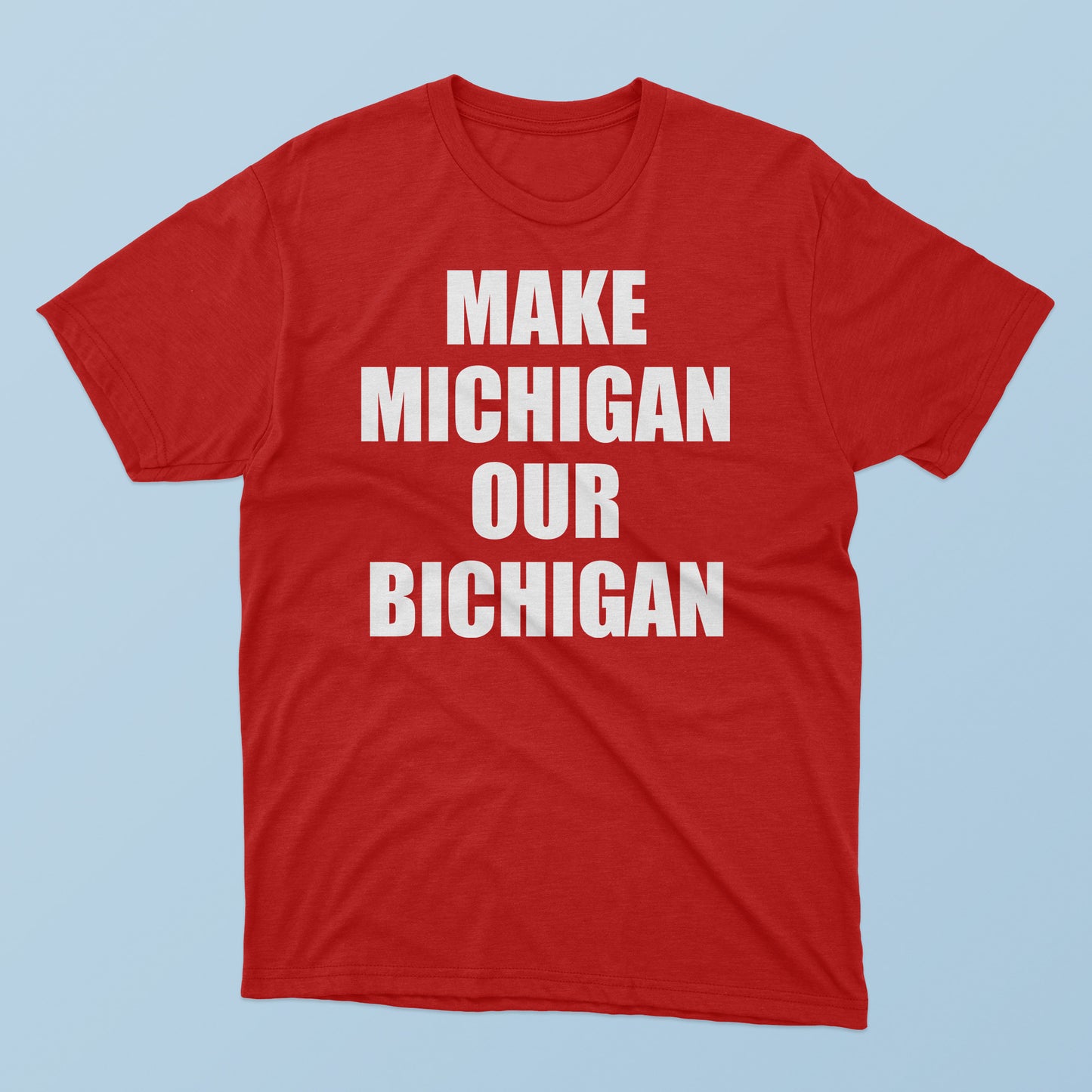 Make Michigan Our Bichigan T-Shirt