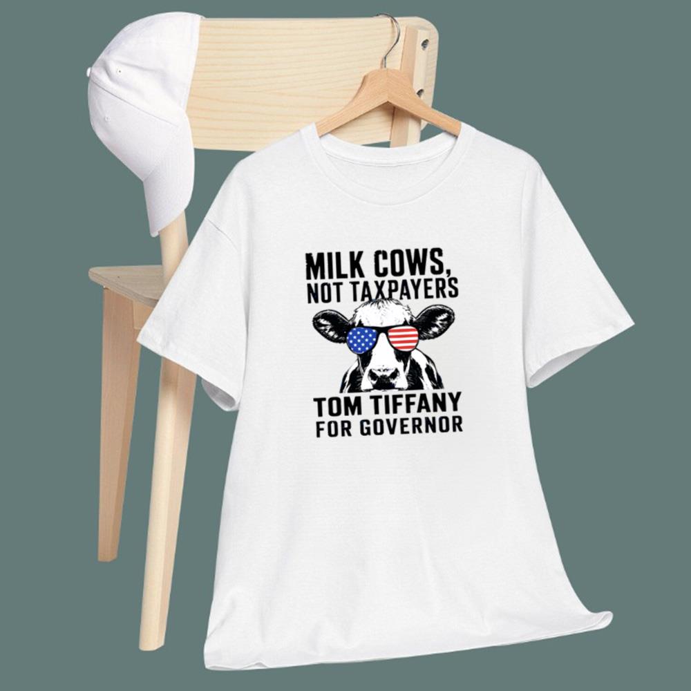 Milk Cows Not Taxpayers Tom Tiffany For Governor T-Shirt