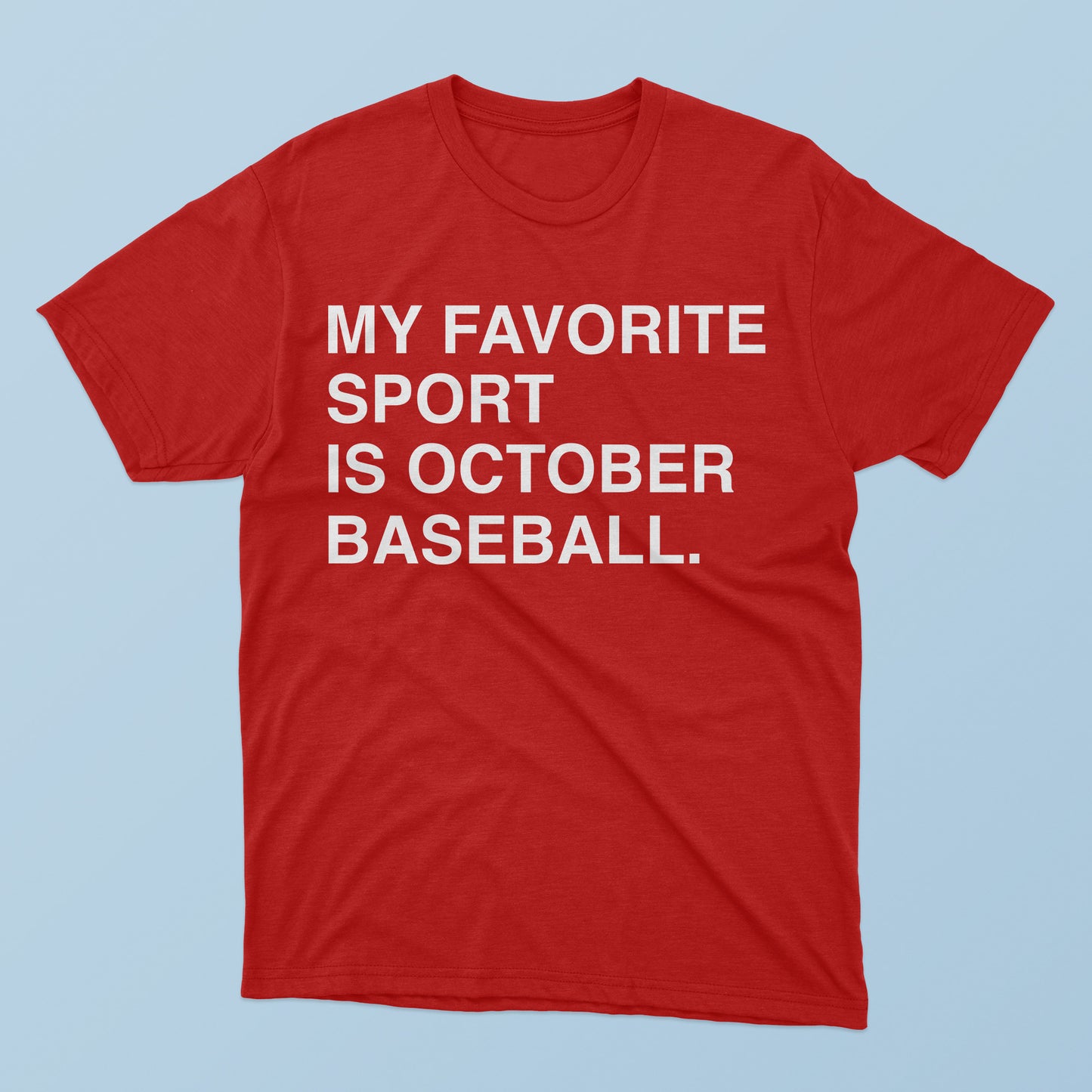 The My Favorite Sport Is October Baseball T-Shirt