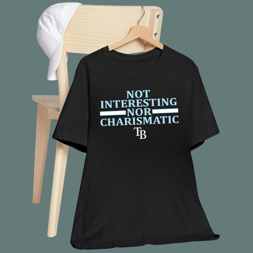 Not Interesting Nor Charismatic T-Shirt