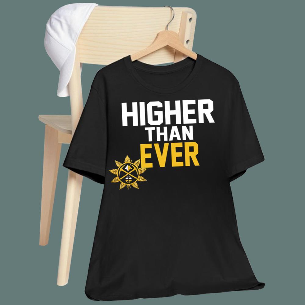 Nuggets Higher Than Ever 2026 T-Shirt