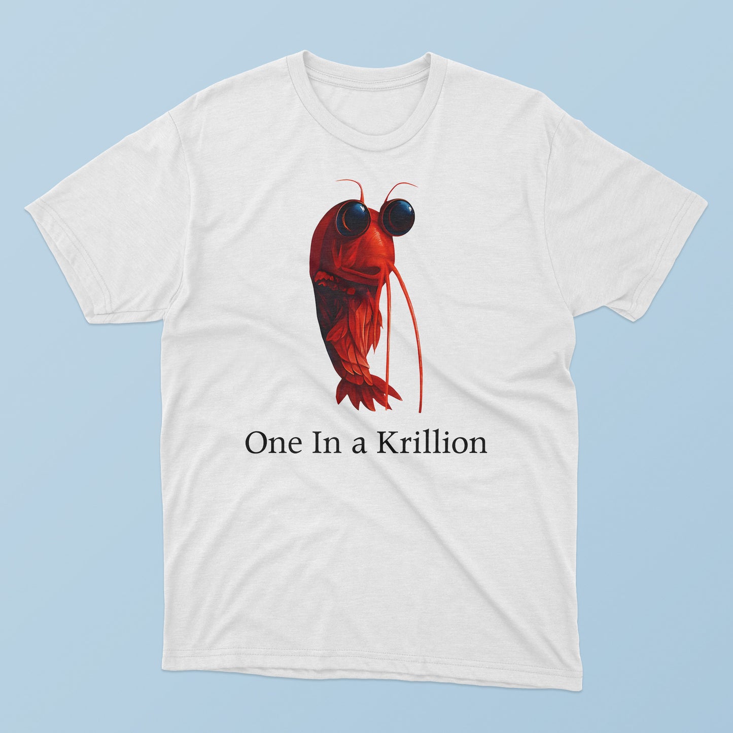 One In A Krillion T-Shirt