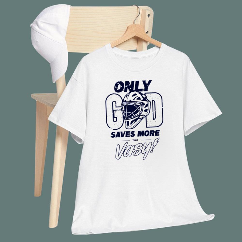 Only God Saves More Than Vasy T-Shirt