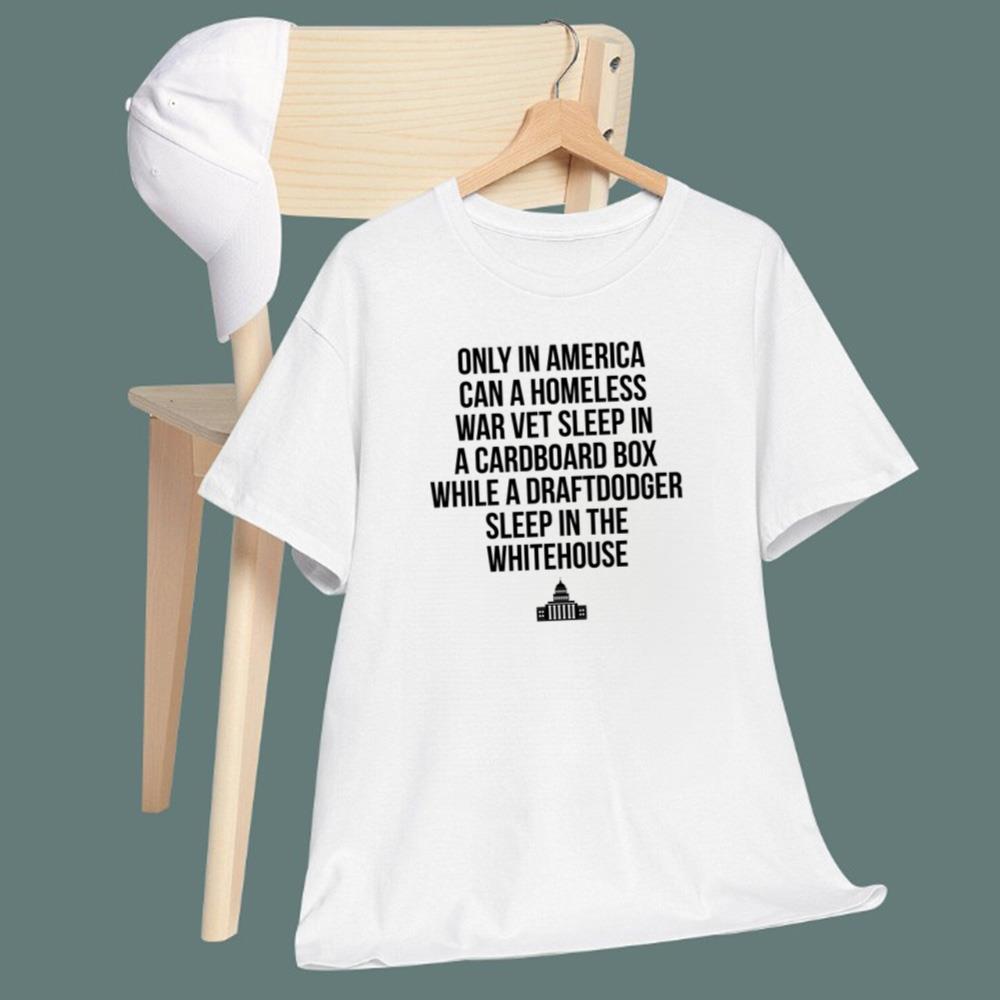 Only In America Can A Homeless War Vet Sleep In A Cardboard Box T-Shirt