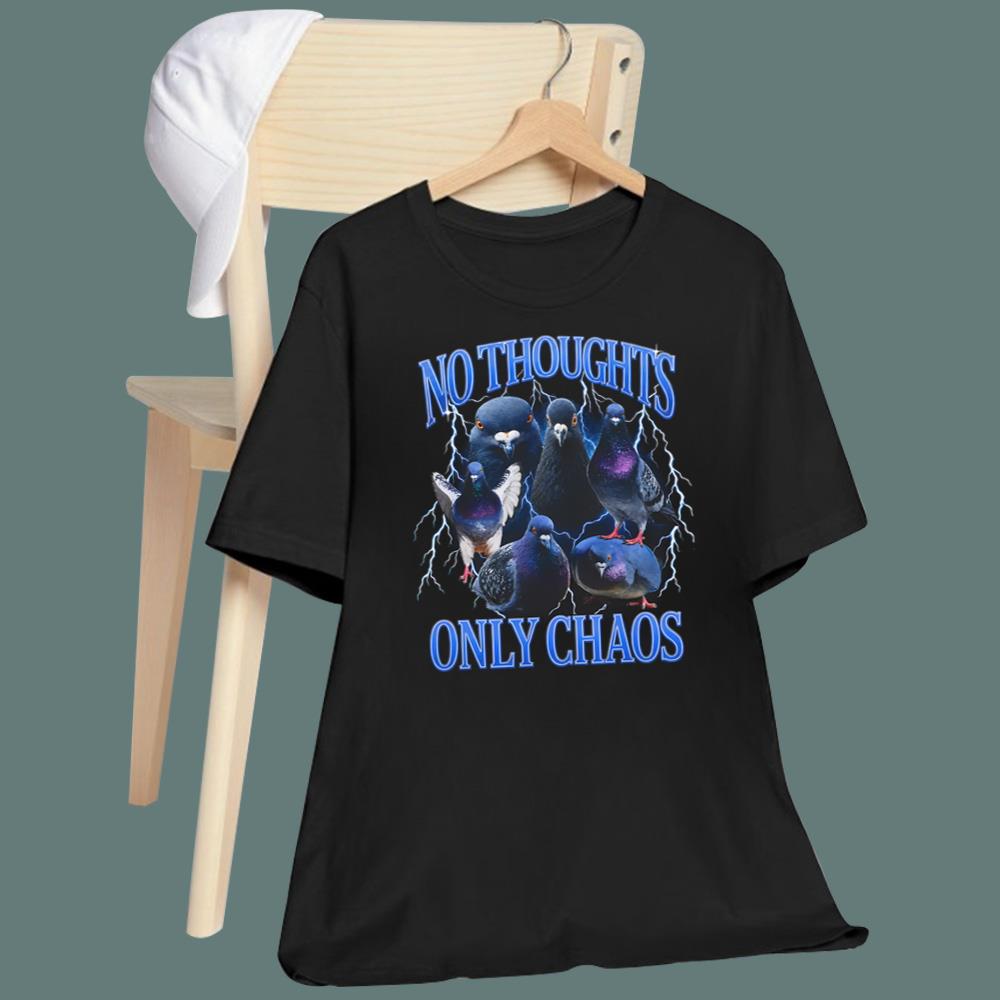 Pigeons No Thoughts Only Chaos T-Shirt
