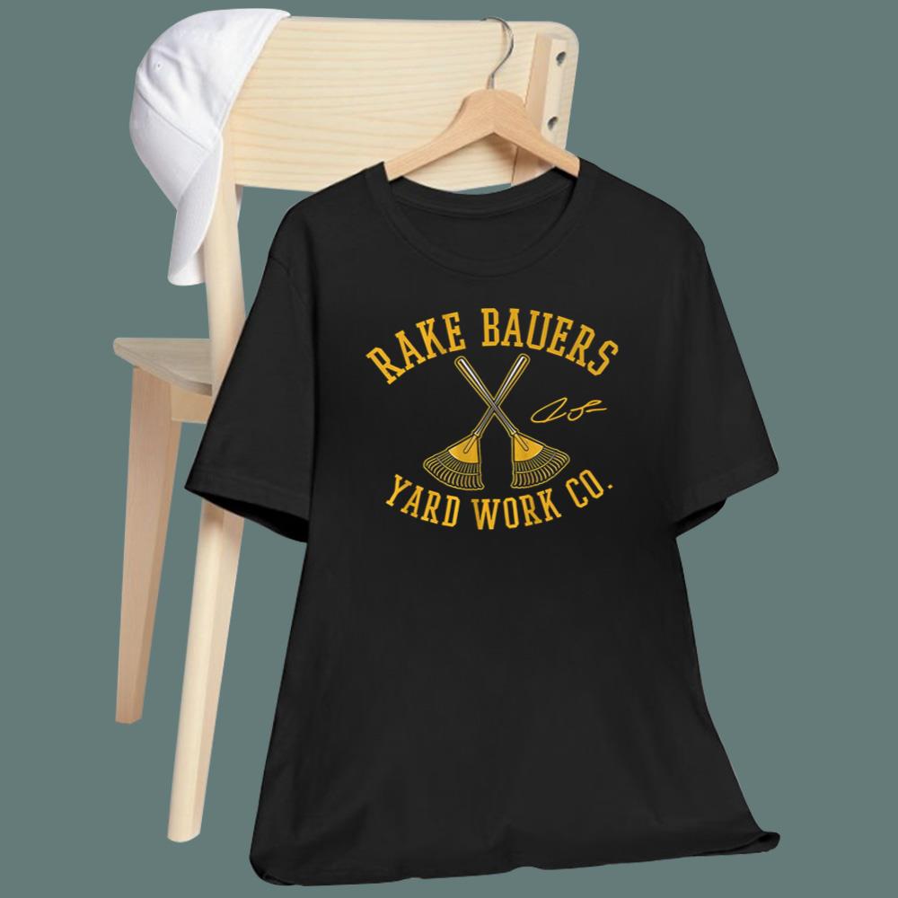 Rake Bauers Yard Work Co T-Shirt