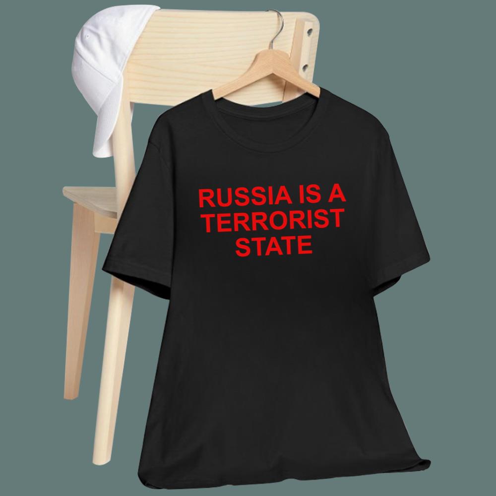 Russia Is A Terrorist State T-Shirt