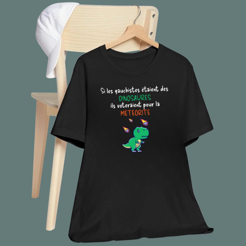 Si Les Gauchistes Etaient Des Dinosaures T-Shirt