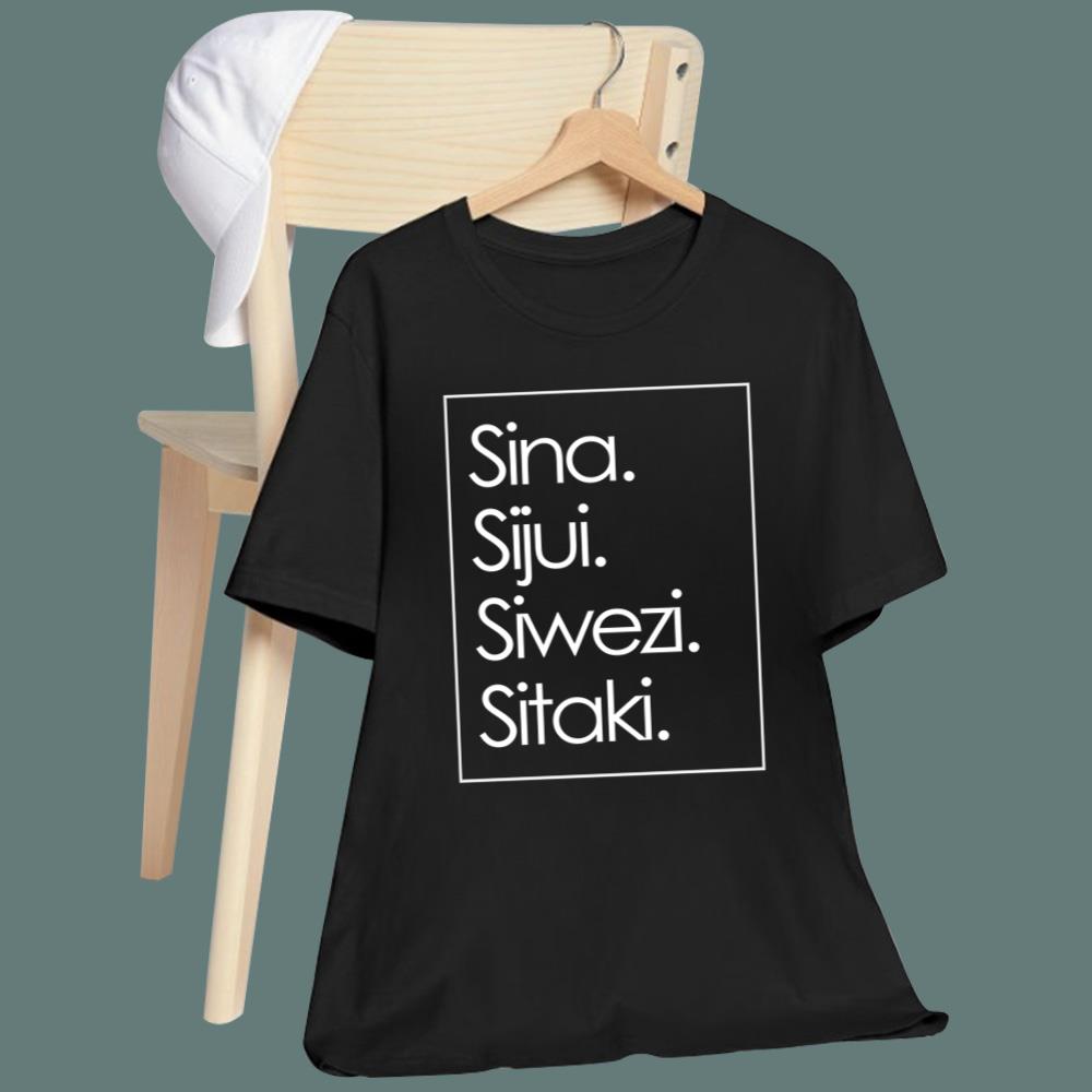 Sina Sijui Siwezi Sitaki T-Shirt