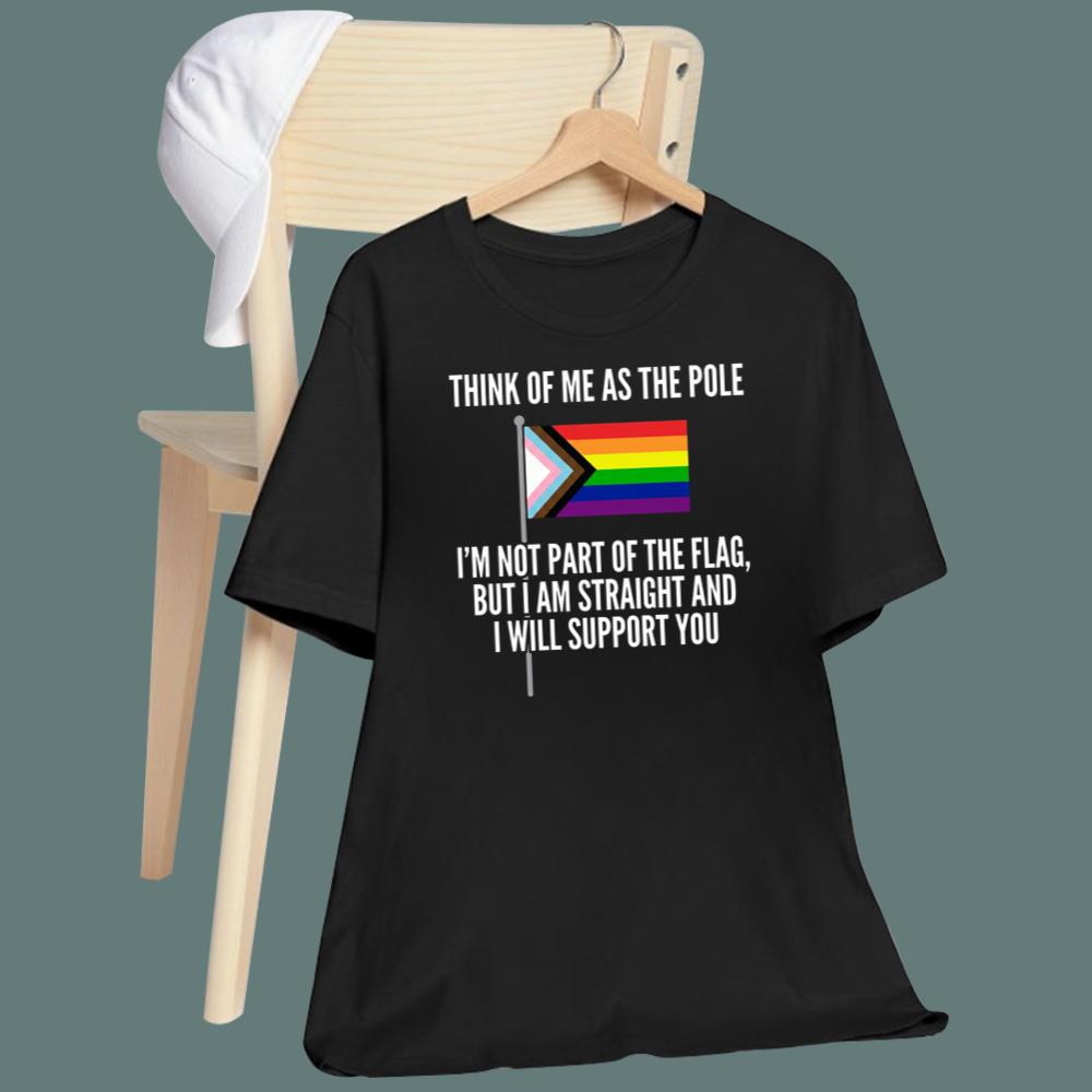 Think Of Me As The Pole T-Shirt