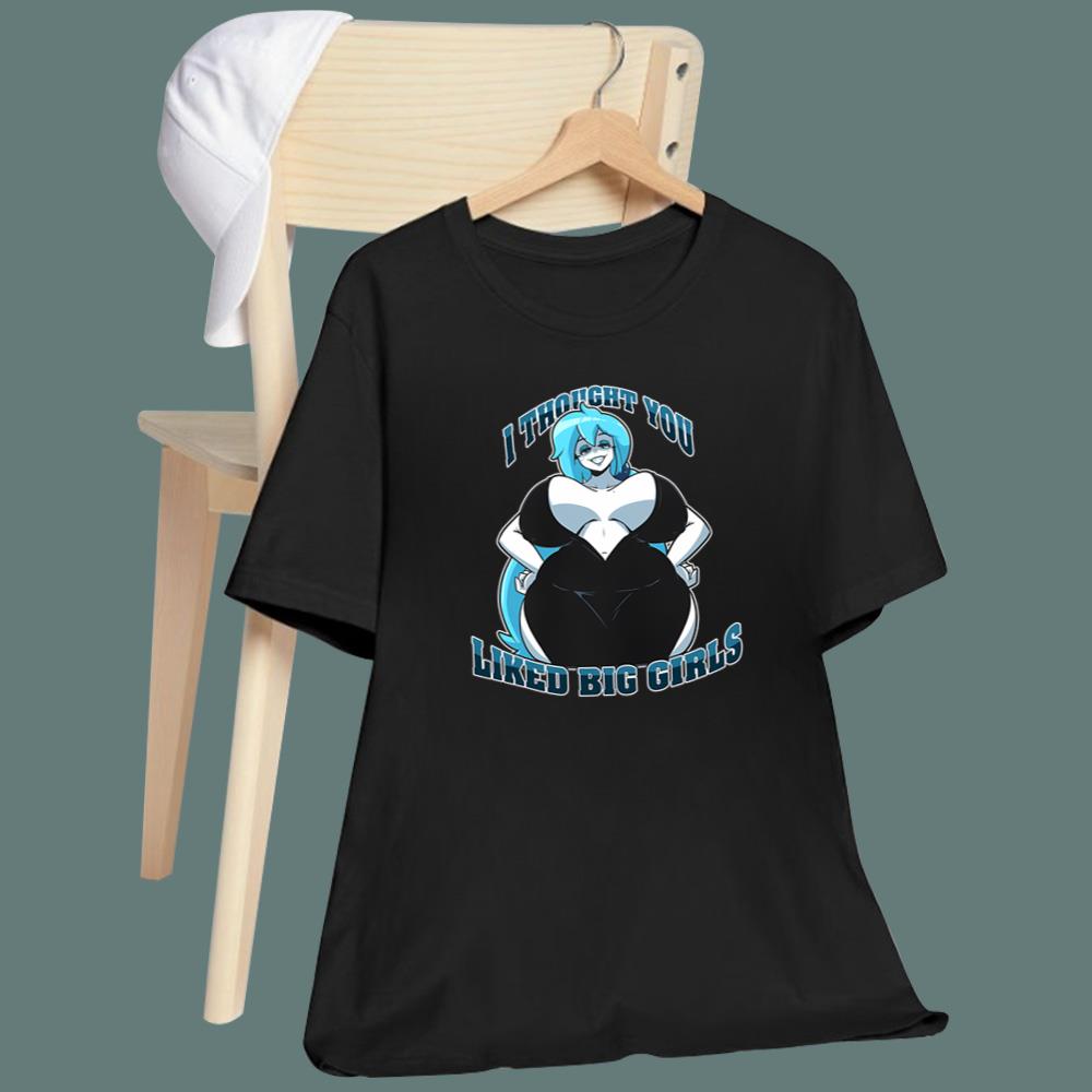 Thought You Liked Big Girls T-Shirt
