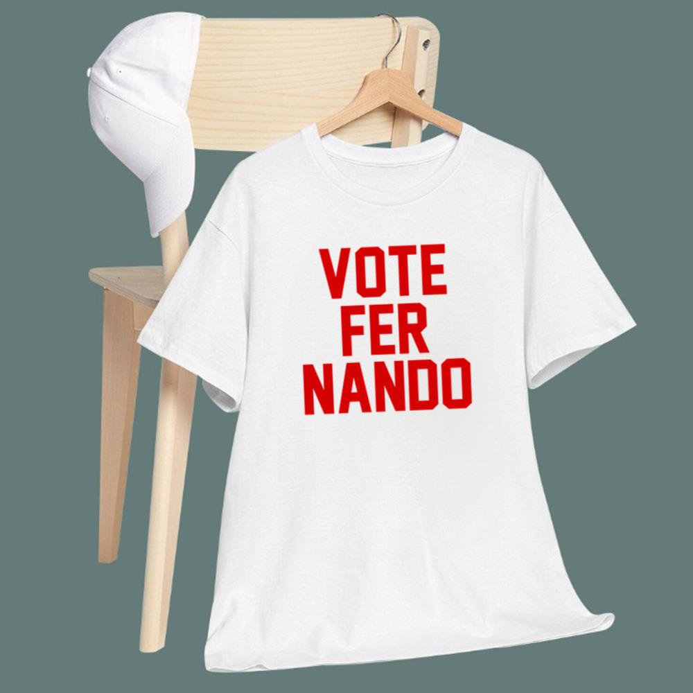 Vote Fer Nando T-Shirt
