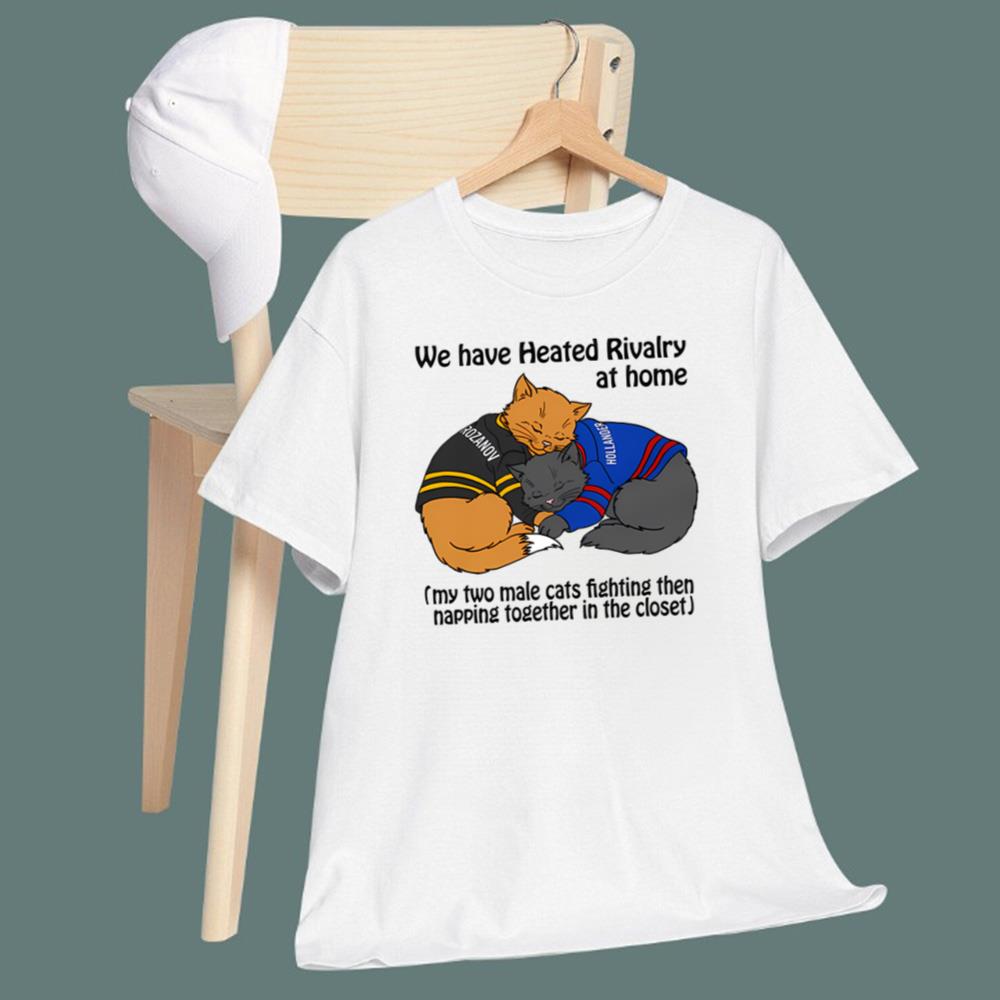 We Have Heated Rivalry At Home My Two Male Cats Fighting T-Shirt