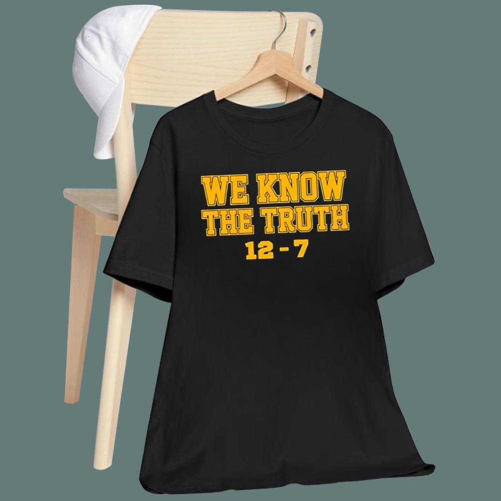 We Know The Truth 12 7 T-Shirt