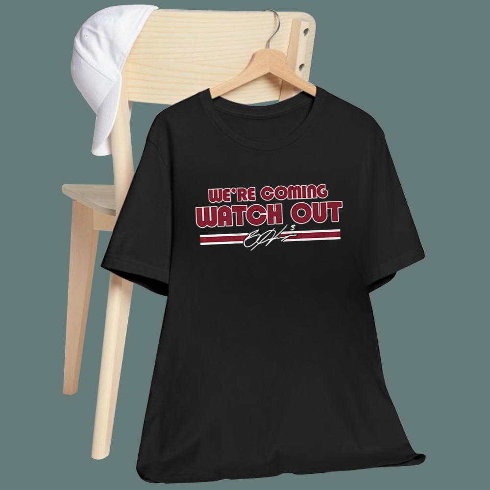 We're Coming Watch Out T-Shirt