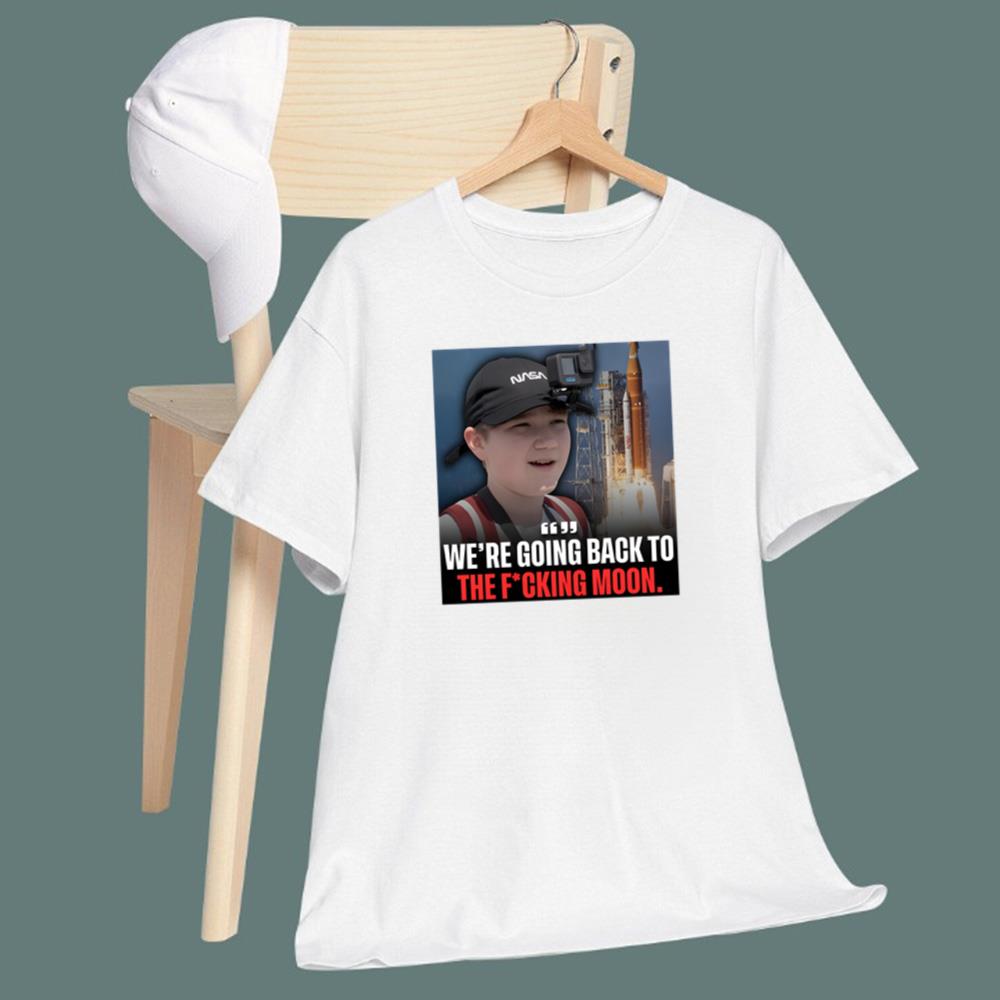 We’re Going Back To The Fucking Moon T-Shirt