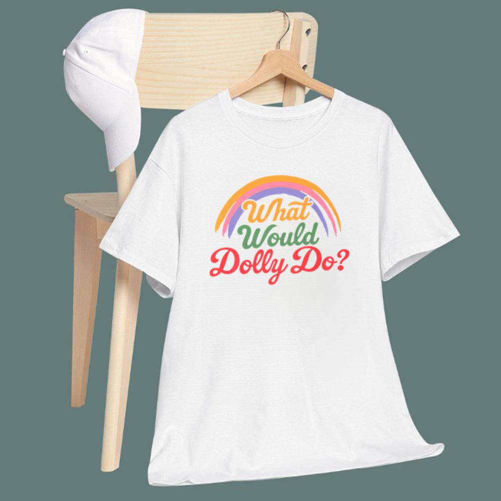 What Would Dolly Do T-Shirt