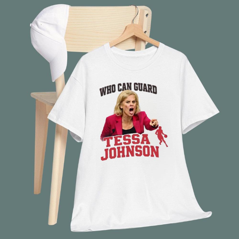 Who Can Guard Tessa Johnson T-Shirt