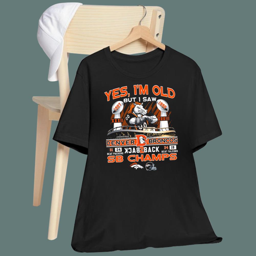 Yes I am Old But I Saw Broncos Back 2 Back Champs T-Shirt