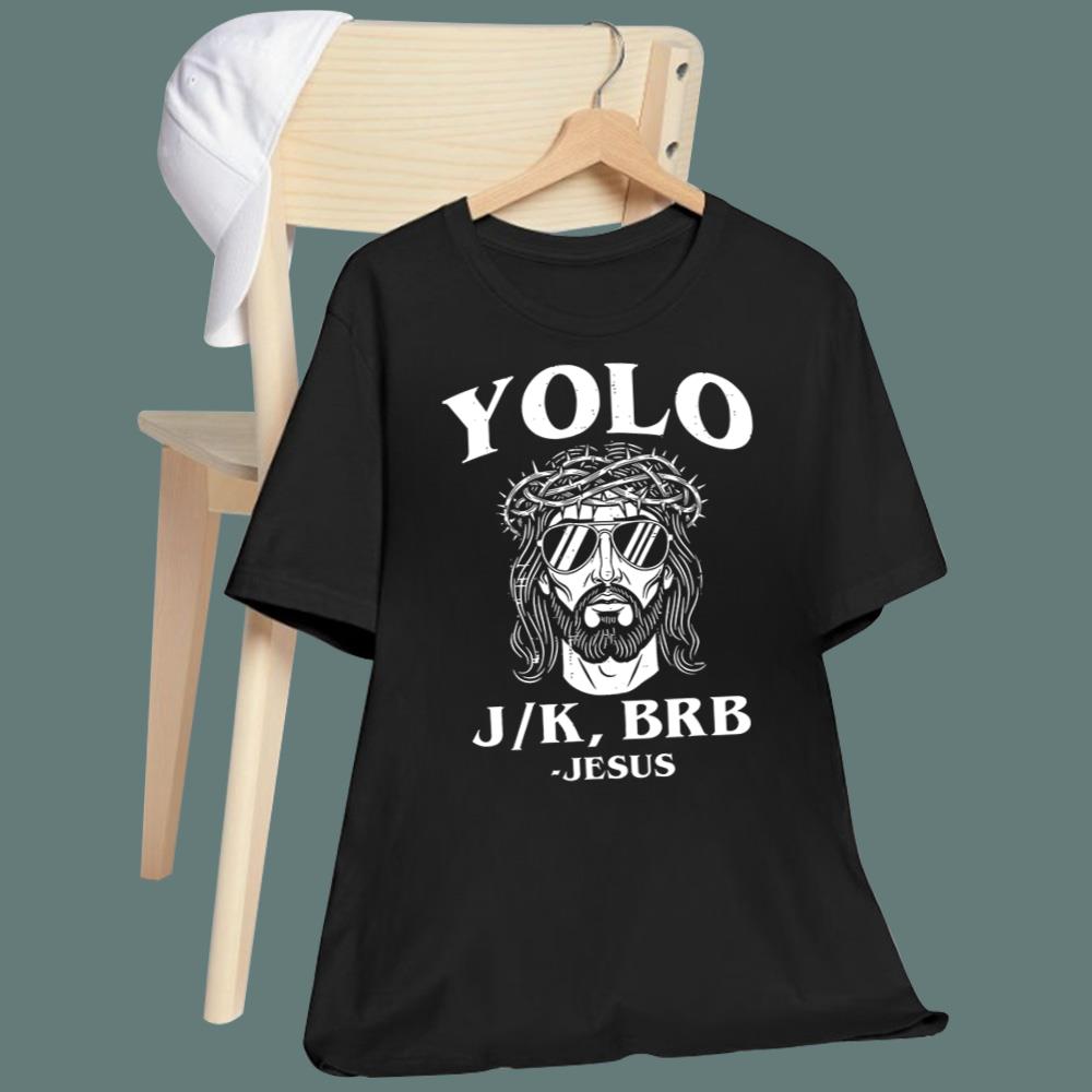 YOLO J/K BRB Jesus T-Shirt