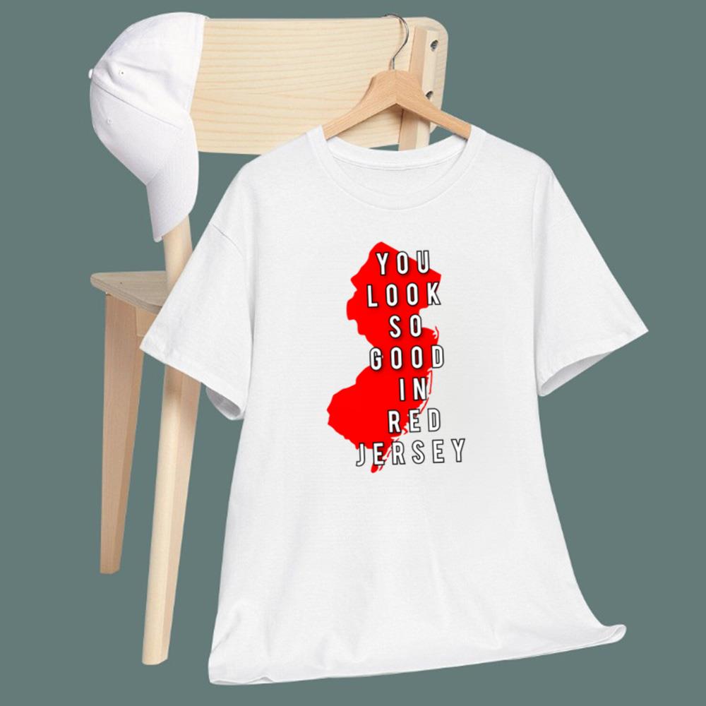 You Look So Good In Red Jersey T-Shirt