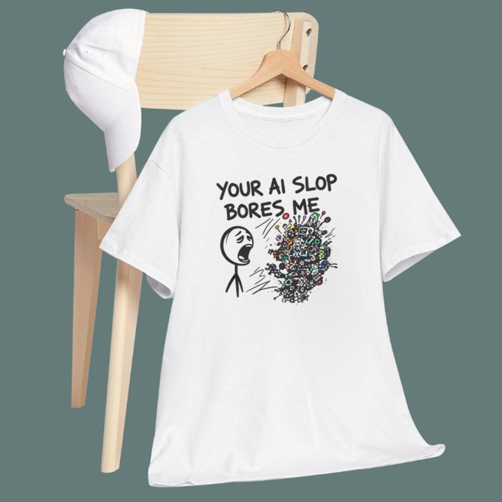 Your AI Slop Bores Me T-Shirt