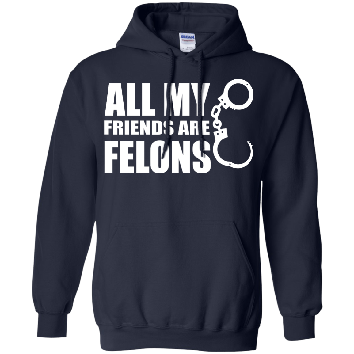 All My Friends Are Felons Shirt, Hoodie, Tank - TeeDragons