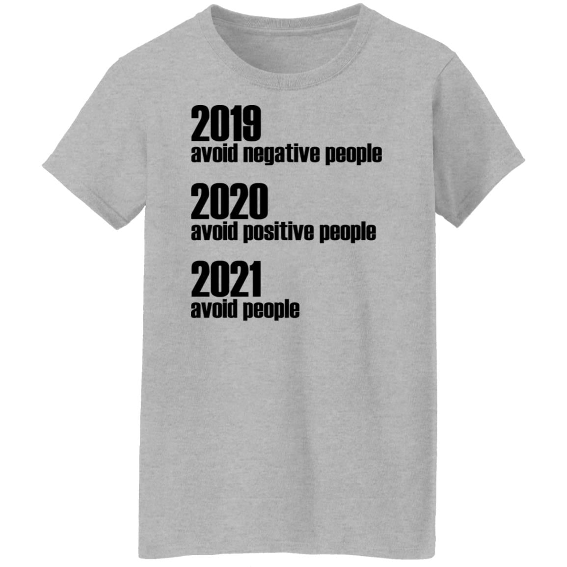 2019 Avoid Negative People - 2020 Avoid Positive People - 2021 Avoid People Shirt
