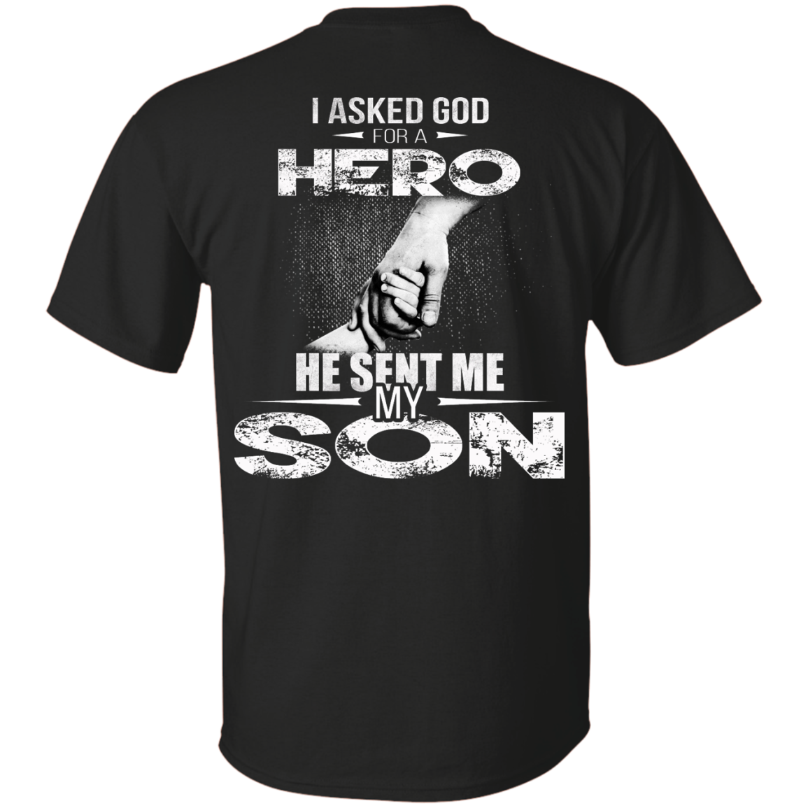 I Asked God For A Hero He Sent Me My Son Shirt - Back Design - TeeDragons
