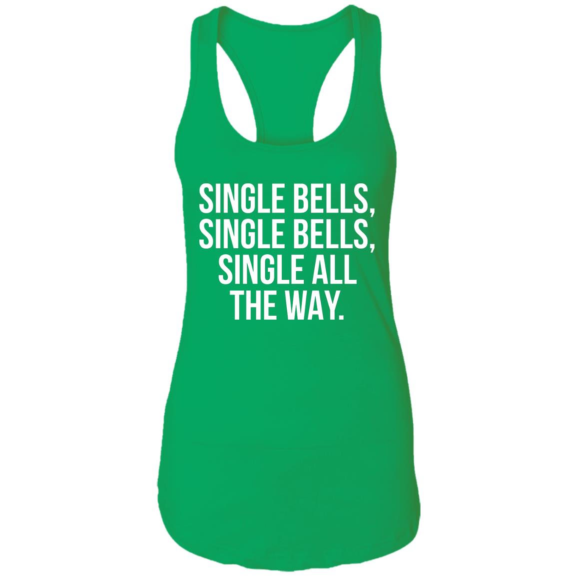 Single Bells Single Bells Single All The Way Shirt