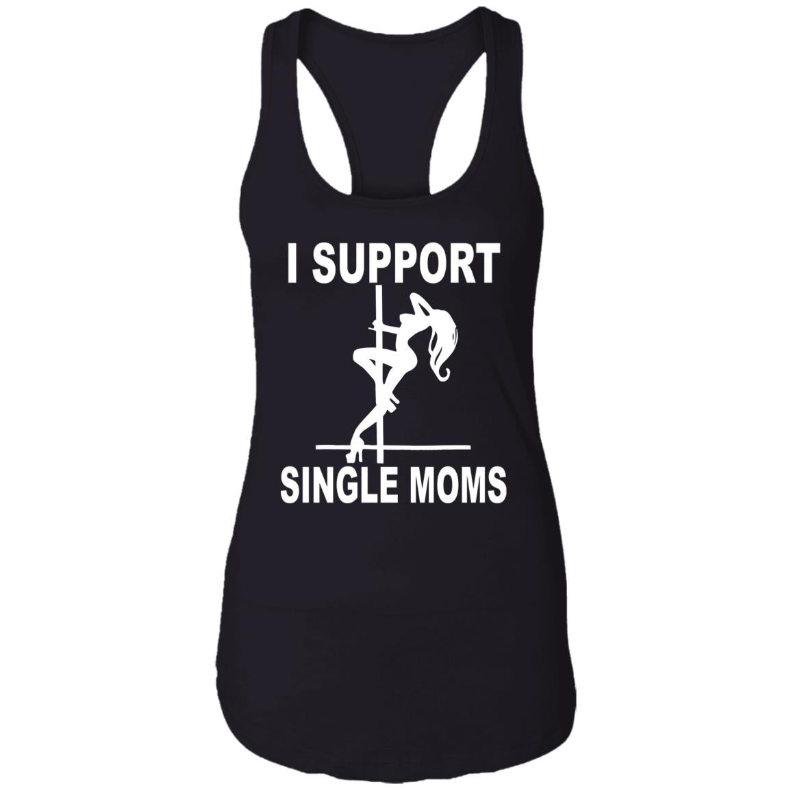 I Support Single Moms Shirt