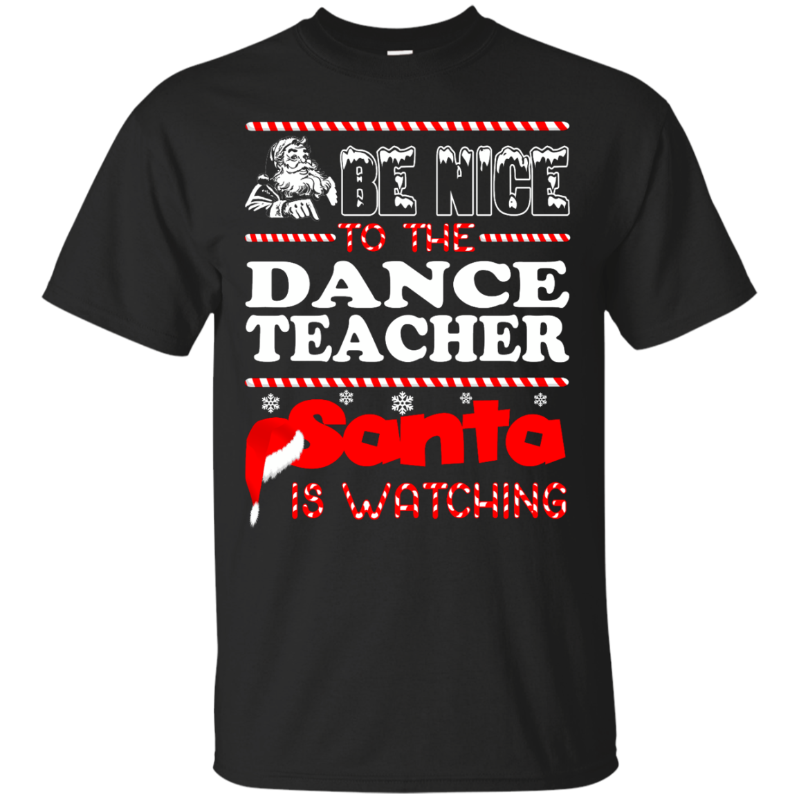 Be Nice To The Dance Teacher Santa Is Watching Shirt, Hoodie, Tank - TeeDragons