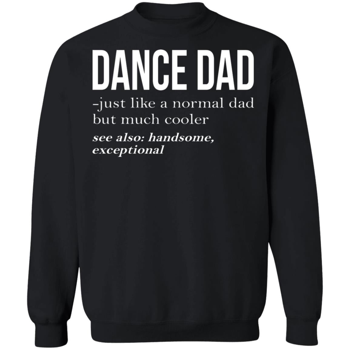 Dance Dad Just Like A Normal Dad But Much Cooler Shirt