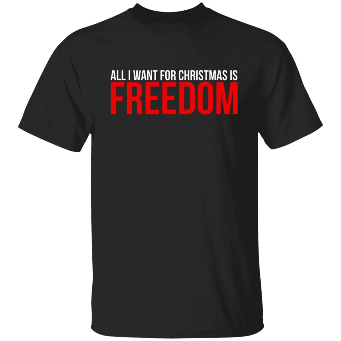 All I Want For Christmas Is Freedom Shirt