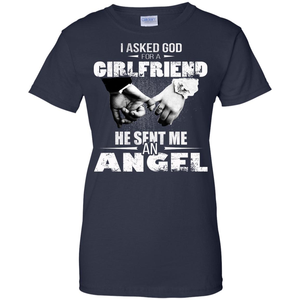 I Asked God For A GirlFriend He Sent Me An Angel Shirt, Hoodie, Tank - TeeDragons