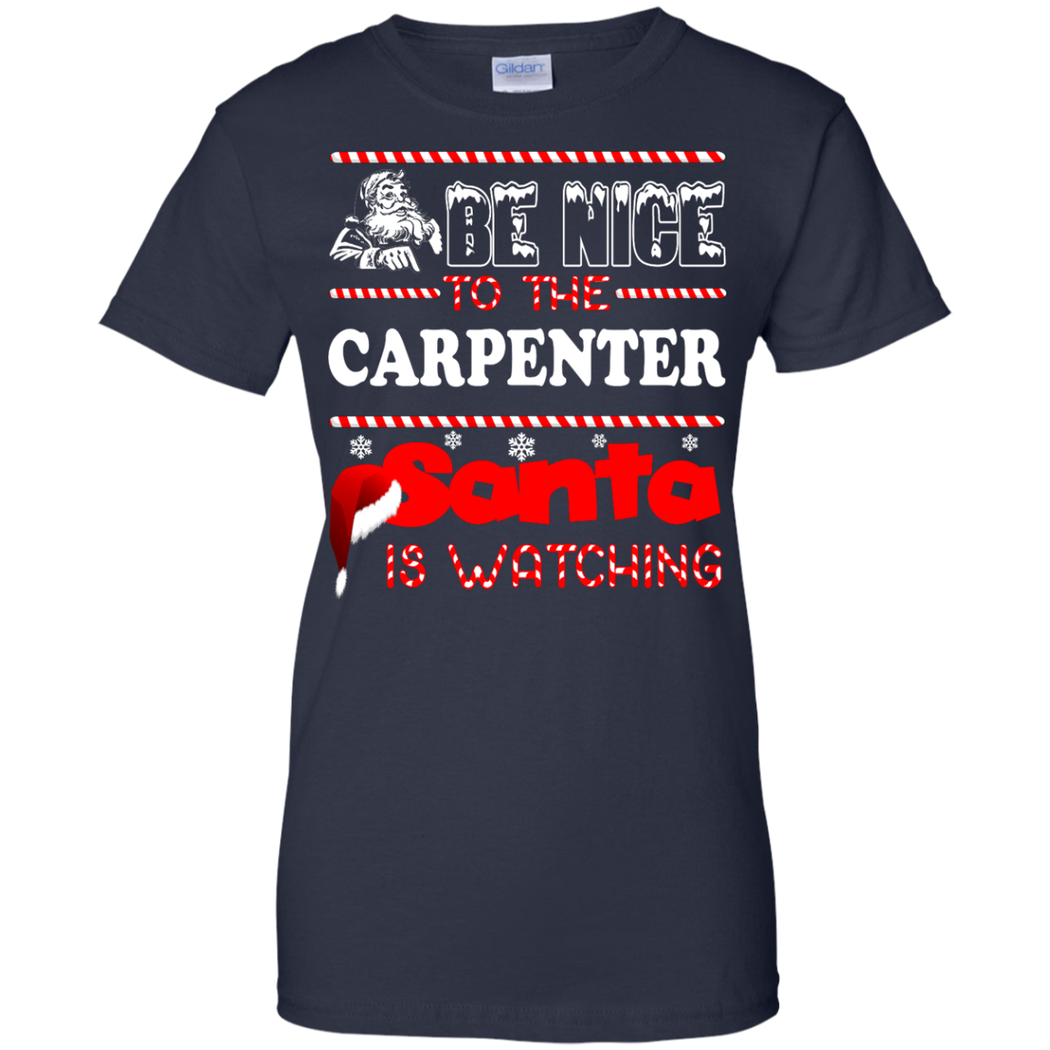 Be Nice To The Carpenter Santa Is Watching Shirt, Hoodie, Tank - TeeDragons