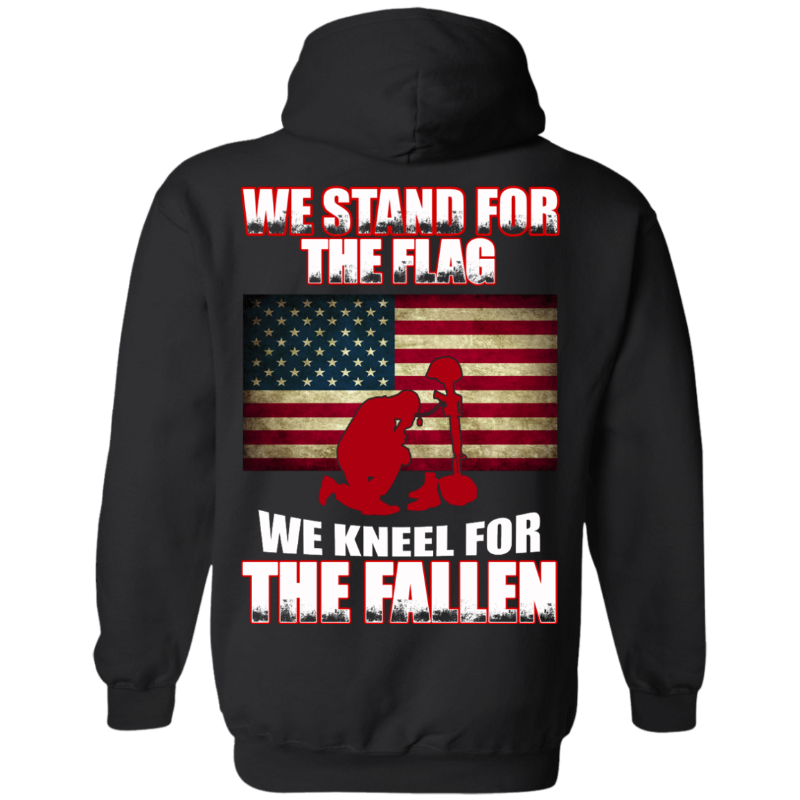 We Stand For The Flag We Kneel For The Fallen Shirt - Back - TeeDragons