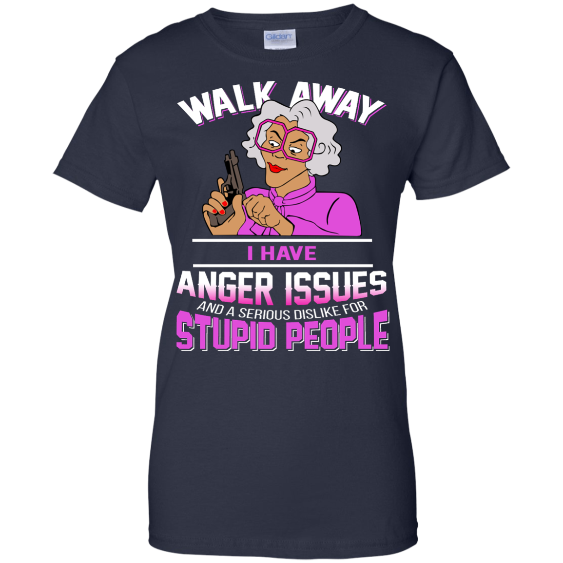 Madea - Walk Away I Have Anger Issues And A serious Dislike For Stupid People Shirt, Hoodie - TeeDragons
