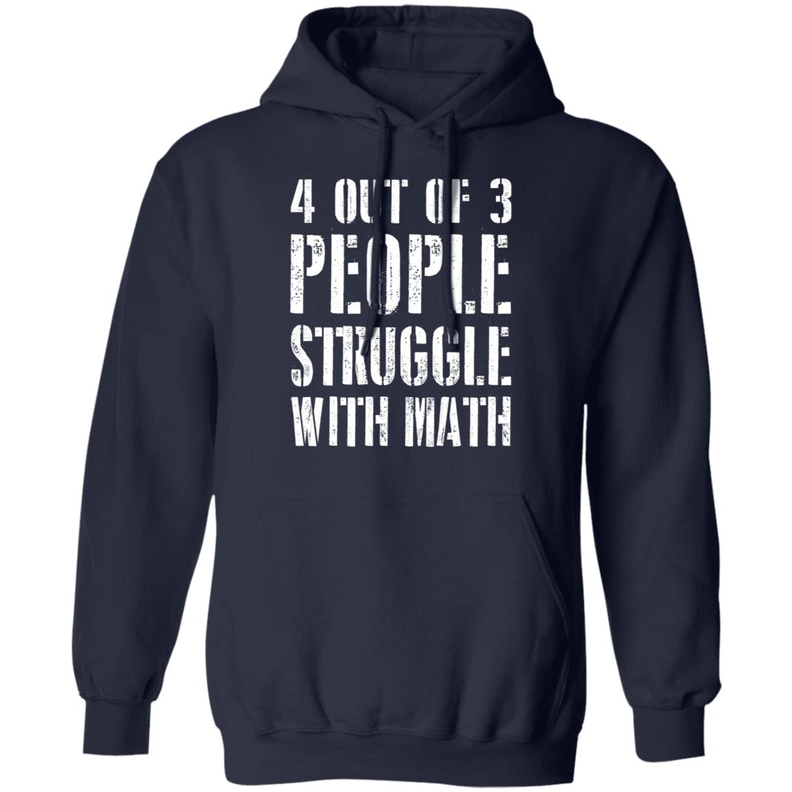 4 out of 3 people struggle with math shirt