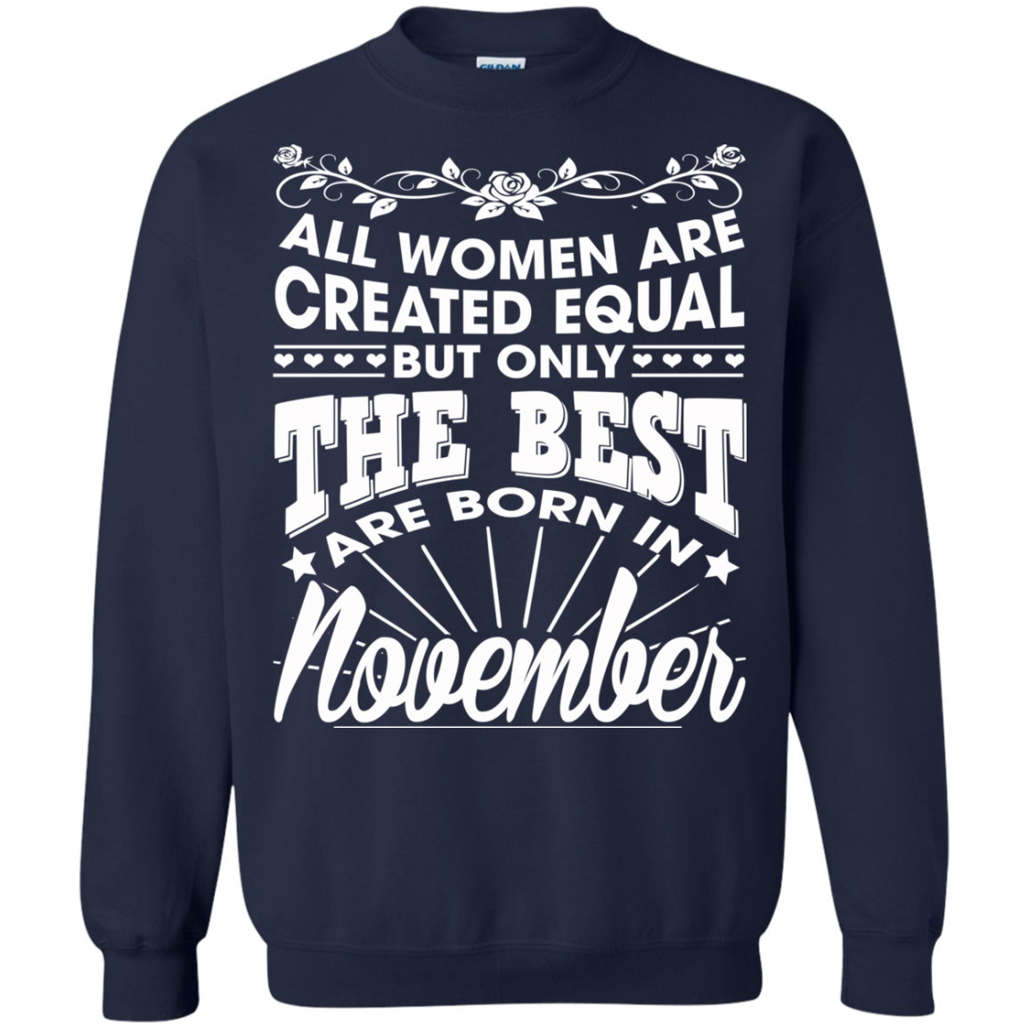 All Women Are Created Equal But Only The Best Are Born In November T-Shirt - TeeDragons