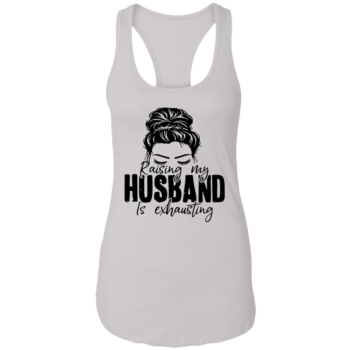 Raising My Husband Is Exhausting Shirt