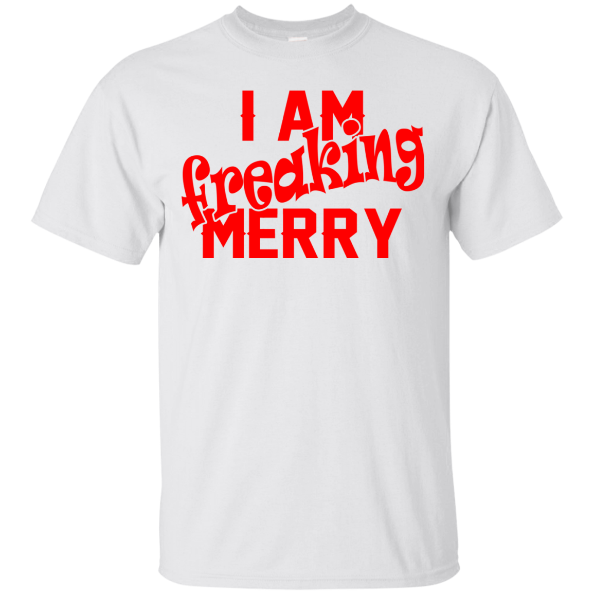 I Am Freaking Merry Shirt, Hoodie, Tank - TeeDragons