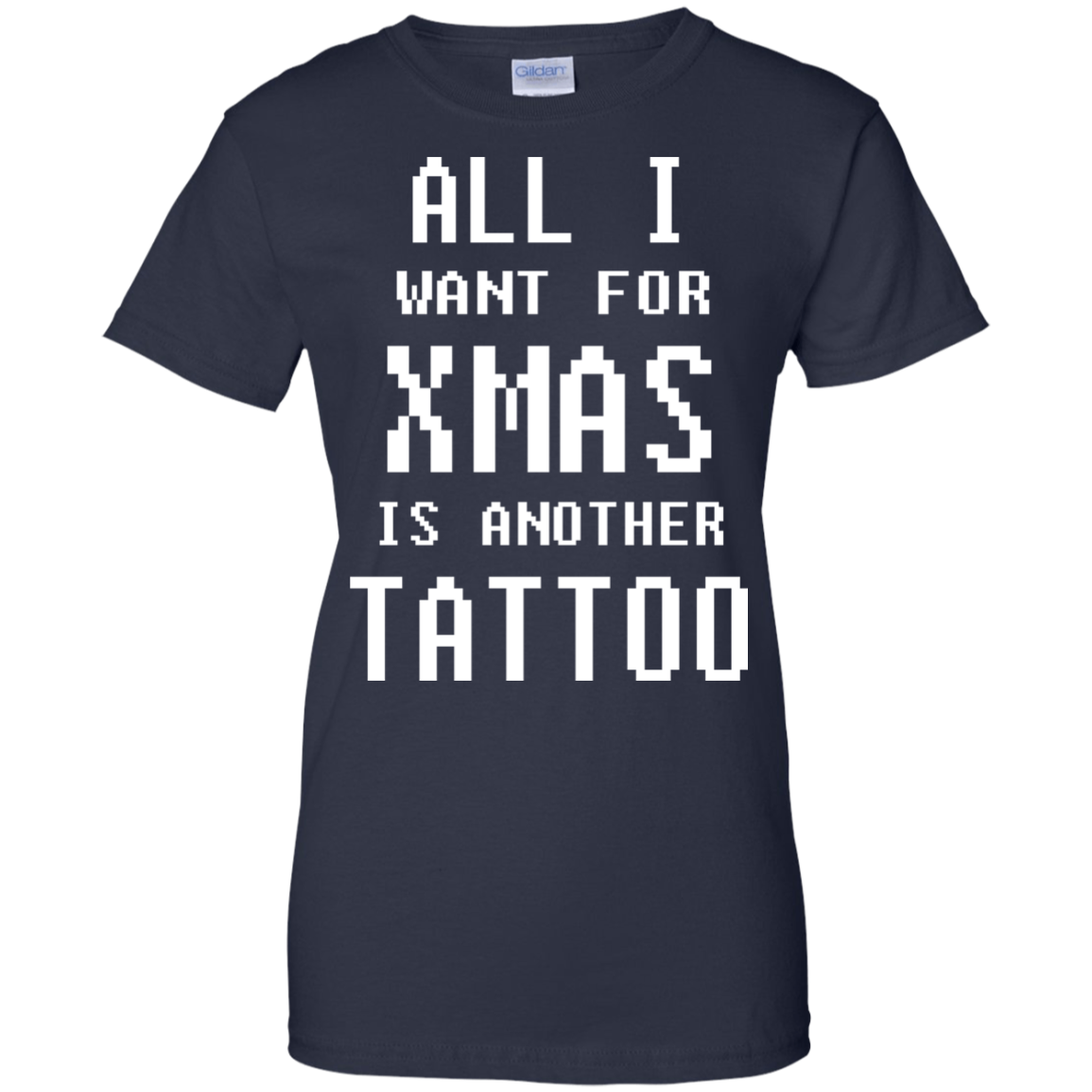 All I Want For Xmas Is Another Tattoo Shirt, Sweatshirt - TeeDragons
