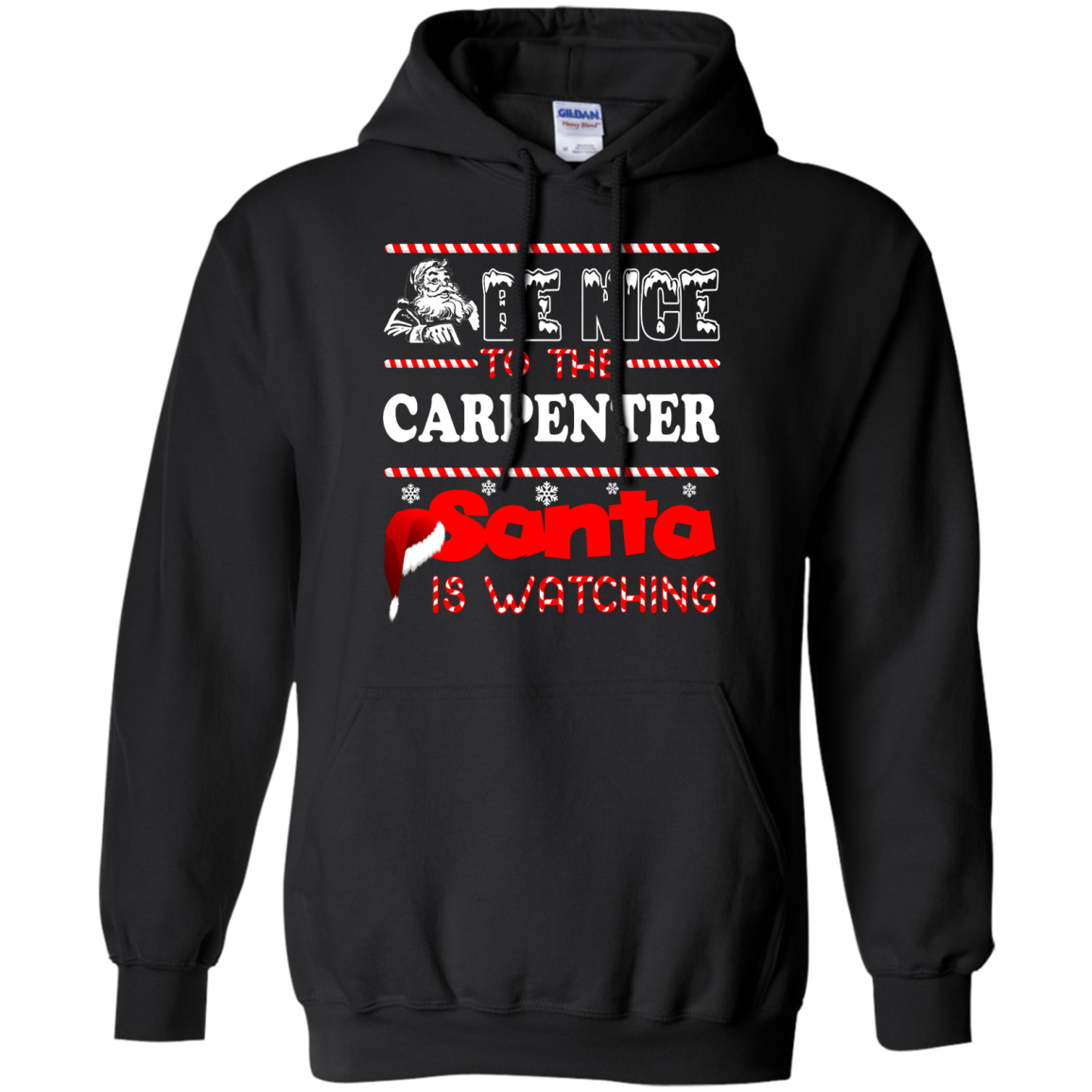 Be Nice To The Carpenter Santa Is Watching Shirt, Hoodie, Tank - TeeDragons