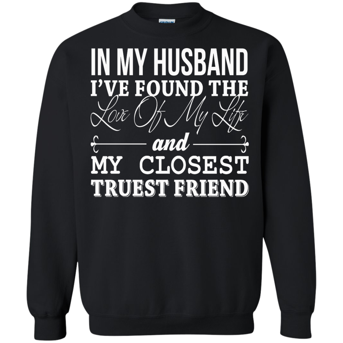 In My Husband I've Found The Love Of My Life Shirt, Hoodie, Tank - TeeDragons