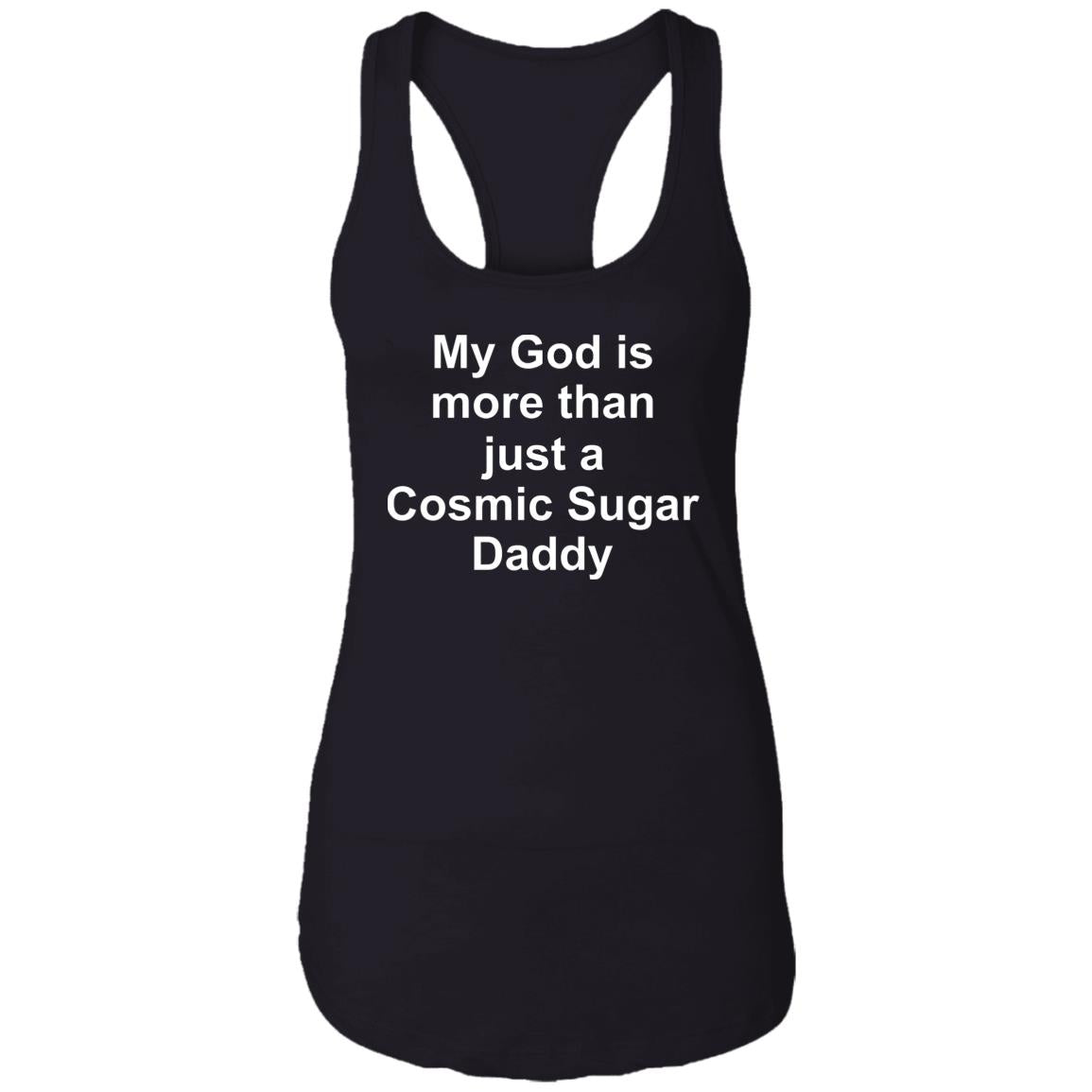 My God Is More Than Just A Cosmic Sugar Daddy Shirt