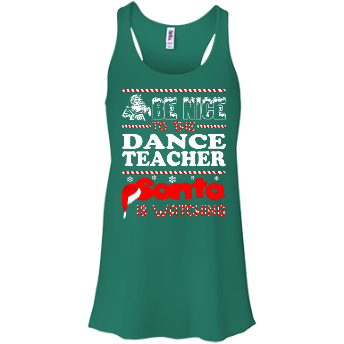 Be Nice To The Dance Teacher Santa Is Watching Shirt, Hoodie, Tank - TeeDragons