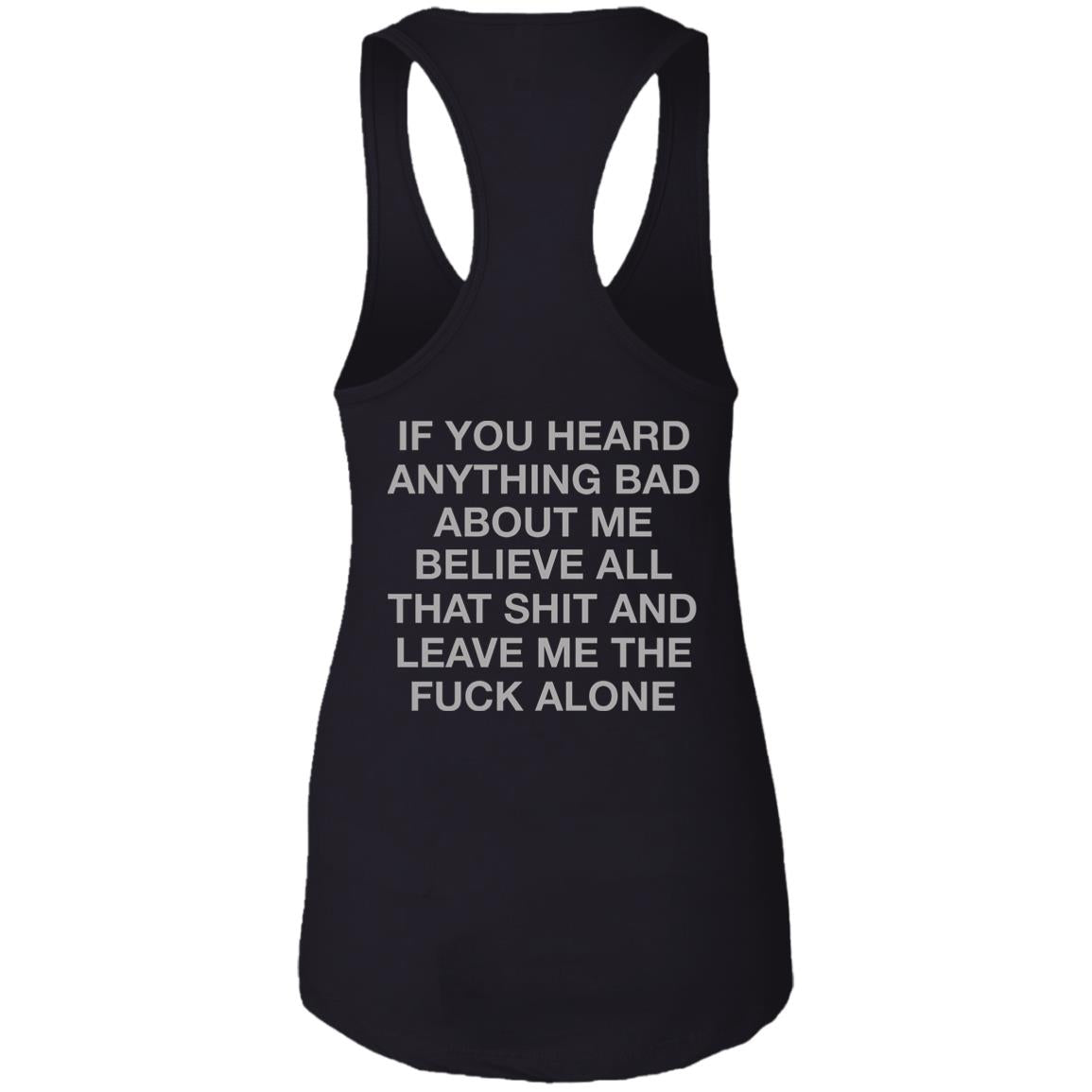 If You Heard Anything Bad About Me Shirt