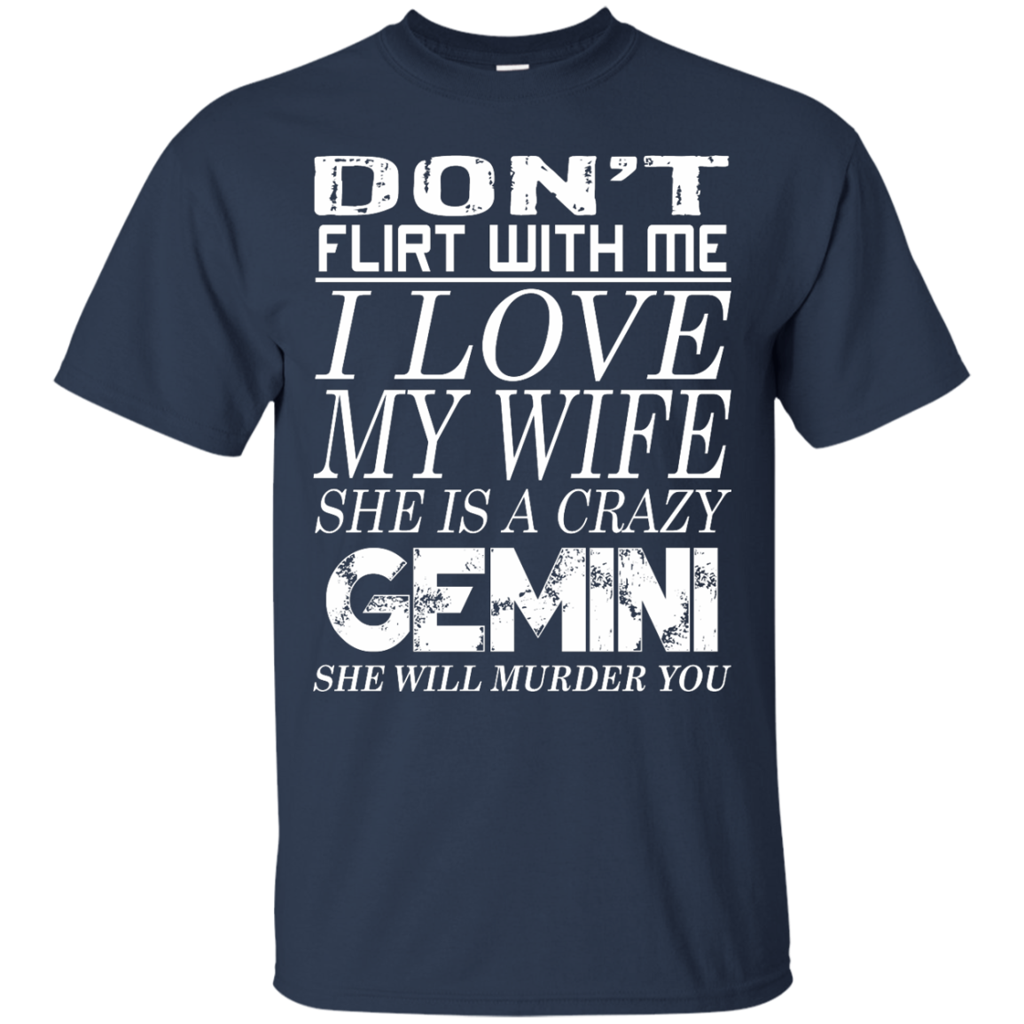 Don't Flirt With Me I Love My Wife She Is A Crazy Gemini Shirt - TeeDragons