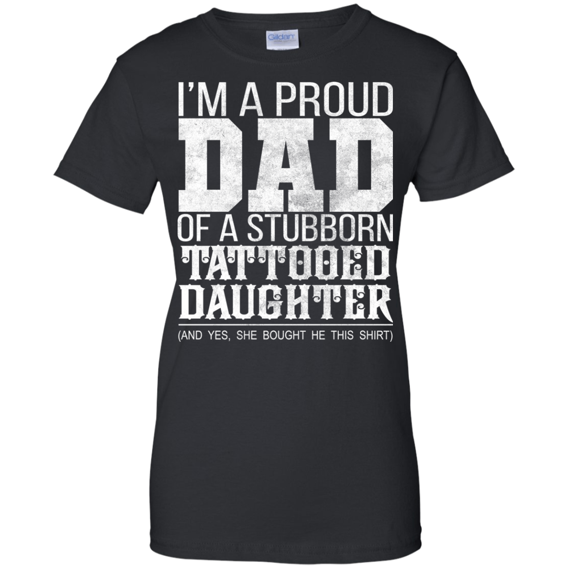 I'm A Proud Dad Of A Stubborn Tattooed Daughter Shirt - TeeDragons